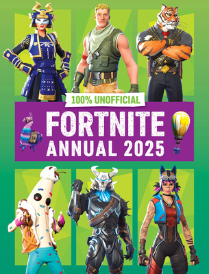 100% Unofficial Fortnite Annual 2025 - 100% Unofficial, and Farshore