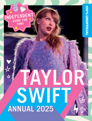 100% Unofficial Taylor Swift Annual 2025 - 100% Unofficial, and Farshore, and Wilson, Ben