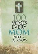 100 Verses Every Mom Needs to Know