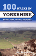 100 Walks in Yorkshire: North York Moors and Wolds