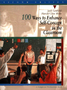 100 Ways to Enhance Self-Concept in the Classroom