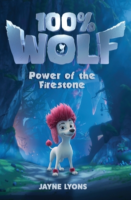 100% Wolf: Power of the Firestone - Lyons, Jayne