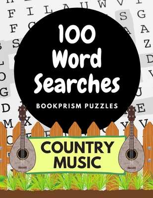 100 Word Searches: Country Music: Addictive, Large-Print Word Puzzles for Classic Country Music Fans - Bookprism Puzzles