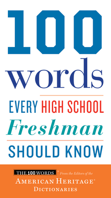 100 Words Every High School Freshman Should Know - Editors of the American Heritage Di