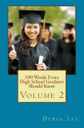 100 Words Every High School Graduate Should Know Volume 2