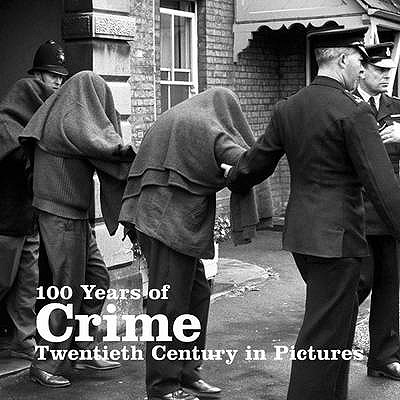 100 Years of Crime - Neilson, Daniel