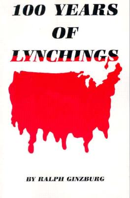 100 Years of Lynching - Ginzburg, Ralph