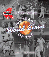 100 Years of the World Series: 1903-2004 - Enders, Eric