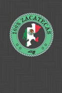 100% Zacatecas: Show your pride for Zacatecas with this lined notebook. Fresnillo Jerez Tlaltenango Florencia