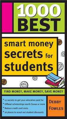 1000 Best Smart Money Secrets for Students - Fowles, Debby