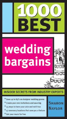 1000 Best Wedding Bargains - Naylor, Sharon