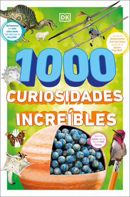 1000 Curiosidades Increbles (1,000 Amazing World Facts) - DK