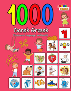 1000 Dansk Grsk Illustreret Tosproget Ordforr?d (Farverig Udgave): Danish Greek language learning