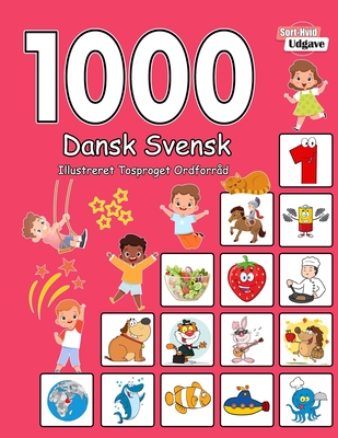 1000 Dansk Svensk Illustreret Tosproget Ordforr?d (Sort-Hvid Udgave): Danish Swedish language learning - Andersen, Laura