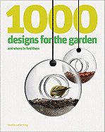 1000 Designs for the Garden and Where to Find Them