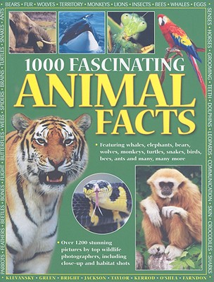 1000 Fascinating Animal Facts - Taylor, Barbara (Text by), and Bright, Michael (Text by), and Farndon, John (Text by)
