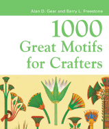 1000 Great Motifs for Crafters - Gear, Alan D, and Freestone, Barry L