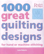 1000 Great Quilting Designs - Roberts, Luise, and Roberts, Louise