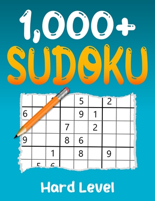 1000+ Hard Sudoku Puzzle Book: Puzzles with Solutions for Adults - Deloach, Collin