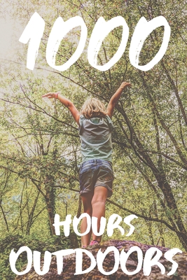 1000 Hours Outdoors: A Journal and Color in Tracker to Log Hours Spent Outside in Nature for Parents, Kids, Moms, Dads and Nature Lovers. - Publishing, Simplicity Notebooks