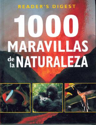 1000 Maravillas de La Naturaleza - Dolezal, Robert, and Reader's Digest