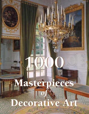 1000 Masterpieces of Decorative Art - Jacquemart, Albert, and Bayard, Emile