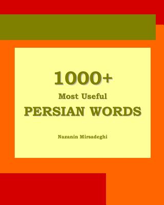 1000+ Most Useful Persian Words (Farsi-English Bi-lingual Edition) - Mirsadeghi, Nazanin