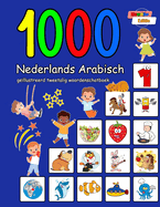 1000 Nederlands Arabisch gellustreerd tweetalig woordenschatboek: Kleurrijke editie