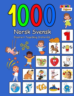 1000 Norsk Svensk Illustrert Tospr?klig Ordforr?d (Fargerik Utgave): Norwegian Swedish Language Learning - Aragon, Carol