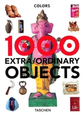 1000 Objects: Extra-Ordinary Everyday Things - Colors Magazine (Editor), and Toscani, Oliviero (Creator)