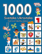 1000 Svenska Ukrainska Illustrerad tvsprkig vokabulr (Svartvitt utgva): Swedish Ukrainian language learning