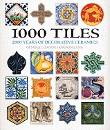 1000 Tiles: Two Thousand Years of Decorative Ceramics