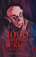 1000 Vampires on Screen, Vol 2 (hardback): K-Z