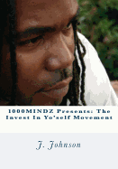 1000MINDZ presents: The Invest In Yo'self Movement