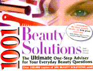 1001 Beauty Solutions: The Ultimate One-Step Adviser for Your Everyday Beauty Problems - Barrick-Hickey, Beth