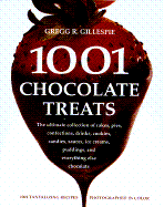1001 Chocolate Treats: The Ultimate Collection of Cakes, Pies, Confections, Drinks, Cookies, Candies, Sauces, Ice Creams, Puddings, and Everything Else Chocolate