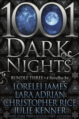 1001 Dark Nights: Bundle Three - James, Lorelei, and Adrian, Lara, and Rice, Christopher