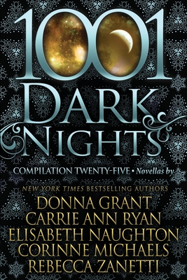 1001 Dark Nights: Compilation Twenty-Five - Ryan, Carrie Ann, and Naughton, Elisabeth, and Michaels, Corinne