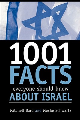 1001 Facts Everyone Should Know about Israel - Bard, Mitchell G, and Schwartz, Moshe