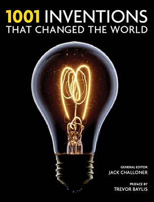 1001 Inventions That Changed the World - Challoner, Jack (Editor)