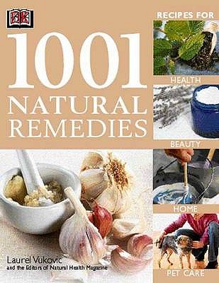 1001 Natural Remedies - Vukovic, Laurel, and Natural Health Magazine (Foreword by)