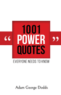 1001 Power Quotes: Everyone Needs to Know