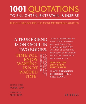 1001 Quotations to Enlighten, Entertain, and Inspire - Arp, Robert, and Rees, Nigel (Foreword by)