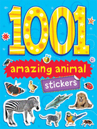 1001 Stickers: Amazing Animals