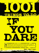 1001 Things to Do If You Dare