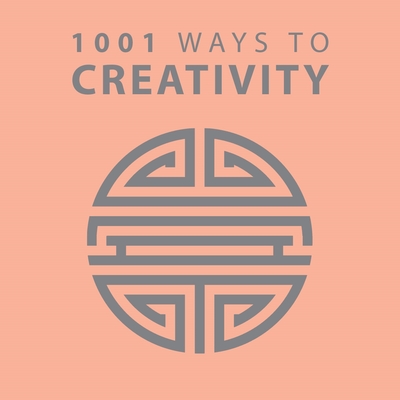 1001 Ways to Creativity - Moreland, Anne