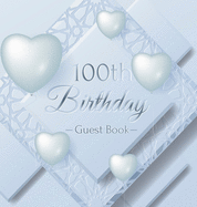 100th Birthday Guest Book: Keepsake Gift for Men and Women Turning 100 - Hardback with Funny Ice Sheet-Frozen Cover Themed Decorations & Supplies, Personalized Wishes, Sign-in, Gift Log, Photo Pages