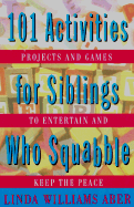 101 Activities for Siblings Who Squabble - Aber, Linda Williams