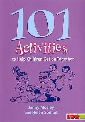 101 Activities to Help Children Get on Together - Mosley, Jenny, and Sonnet, Helen