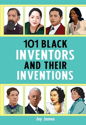 101 Black Inventors and their Inventions - James, Joy
